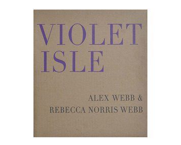 Книга Alex Webb and Rebecca Norris Webb: Violet Isle (signed). B-237-2 фото