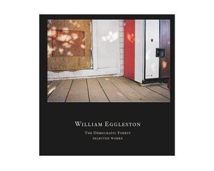 Книга William Eggleston: The Democratic Forest: Selected Works B-003 фото